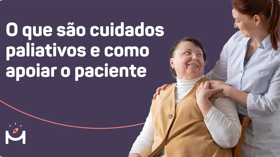O que sao cuidados paliativos e como apoiar o paciente