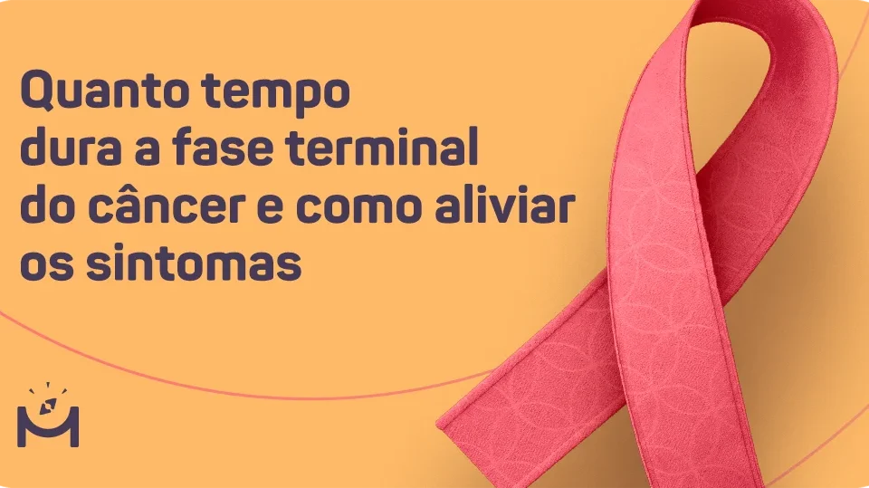 Quanto tempo dura a fase terminal do cancêr?
